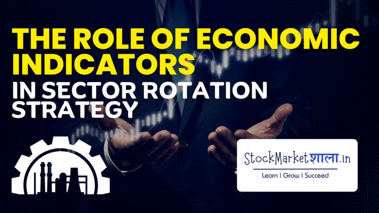 The Role of Economic Indicators in Sector Rotation Strategy