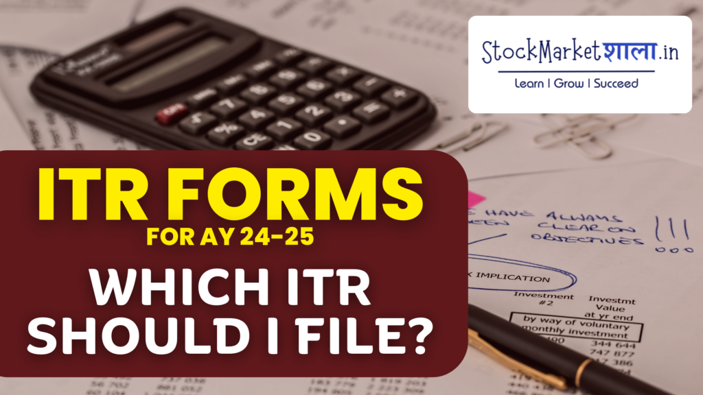 Which ITR Should I File? Types of ITR Forms for FY 2023-24 (AY 2024-25 ...